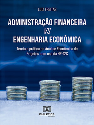 cover image of Administração Financeira vs Engenharia Econômica